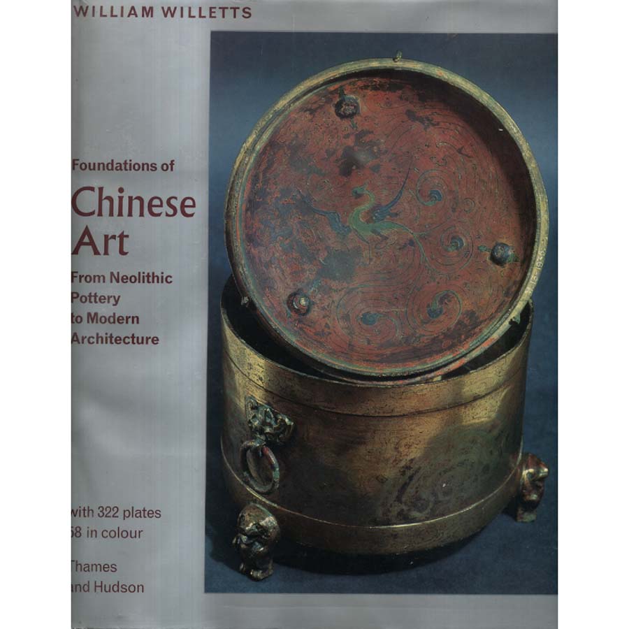 Foundations of Chinese Art from Neolithic Pottery to Modern Architecture