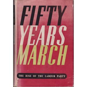 Fifty Years March - The Rise of the Labour Party