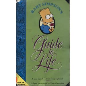 Bart Simpsons guide to life by Matt Groening
