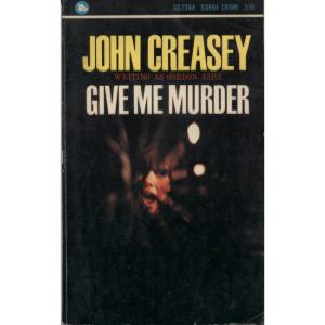 Give Me Murder by John Creasey
