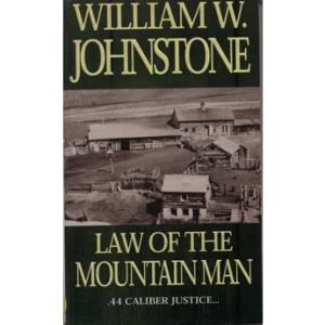 Law of the Mountain Man by William W. Johnstone