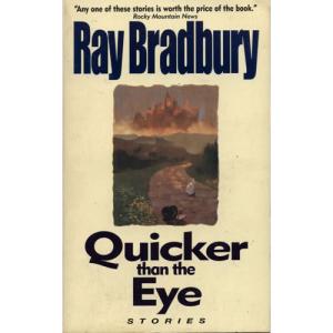 Quicker than the Eye by Ray Bradbury
