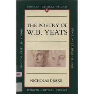 The poetry of WB Yeats by Nicholas Drake
