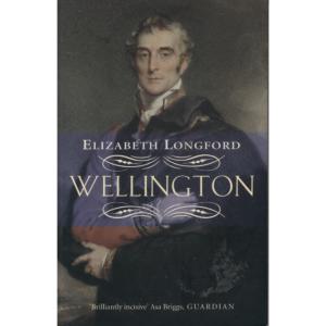 Wellington by Elizabeth Longford