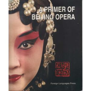 A Primer Of Beijing Opera by Liang Yan