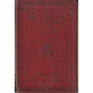 A School Algebra Part II - Without Answers by HS Hall