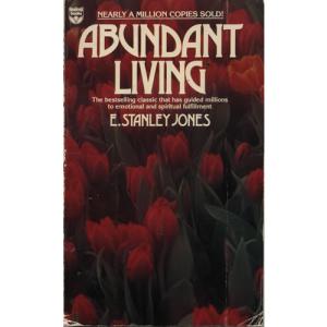 Abundant Living by E Stanley Jones