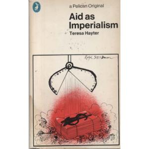 Aid As Imperialism by Teresa Hayter