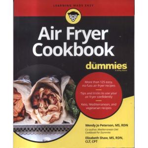 Air Fryer Cookbook for Dummies by Wendy Jo Peterson