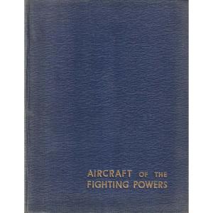 Aircraft Of The Fighting Powers - Volume V 1944 Aircraft by CG Grey