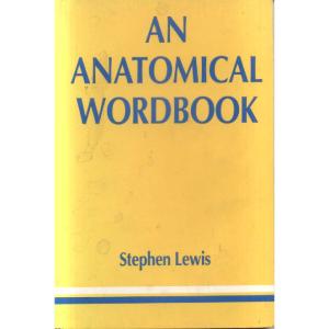 An Anatomical Wordbook by Stephen Lewis