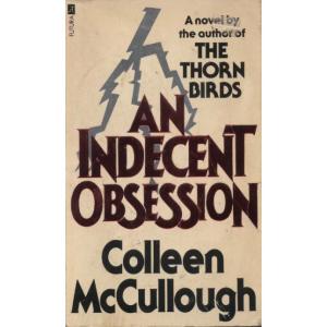 An Indecent Obsession by Colleen McCullough
