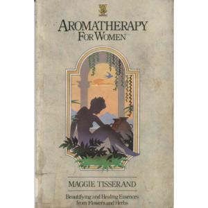 Aromatherapy for Women by Maggie Tisserand