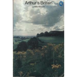 Arthurs Britain by Leslie Alcock
