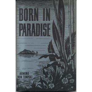 Born In Paradise by Armine Von Tempski