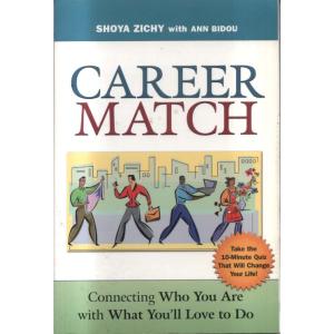 Career Match - Connecting Who You Are with What Youll Love to Do by Shoya Zichy
