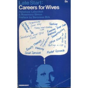 Late Start - Careers for Wives by Penelope Labovitsh and Rosemary Simon