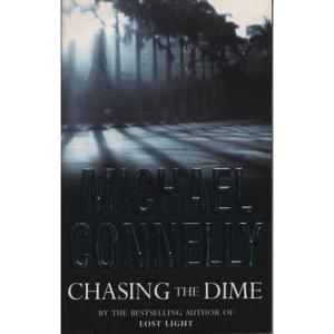 Chasing the dime by Michael Connelly