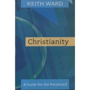 Christianity - A Guide for the Perplexed by Keith Ward