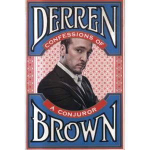 Confessions of a Conjuror by Derren Brown