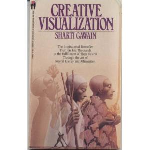 Creative Visualization by Shakti Gawain