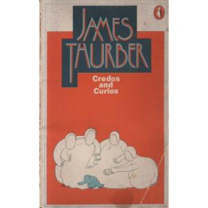 Credos and Curios by James Thurber