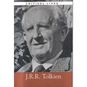 Critical Lives - JRR Tolkien by Michael J White