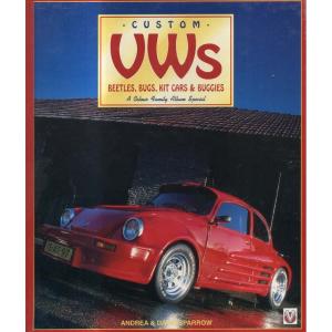 Custom VWs Beetles Bugs Kit Cars and Buggies - A Colour Family Album Special by David Sparrow and Andrea Sparrow