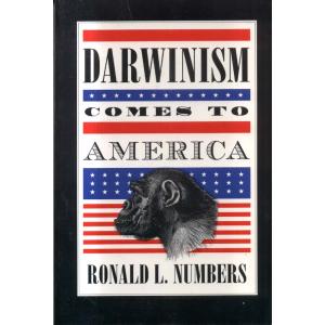 Darwinism Comes To America by Ronald L Numbers