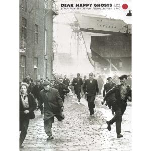 Dear Happy Ghosts - Scenes From The Outram Picture Archive 1898 - 1990 by William Hunter