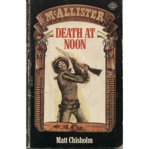 Death At Noon by Matt Chisholm