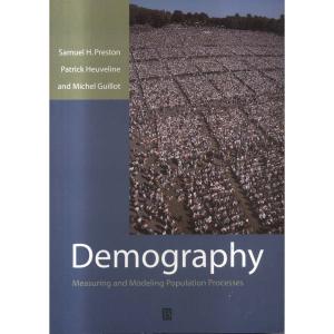 Demography - Measuring and Modeling Population Processes by Samuel H Preston Patrick Heuveline and Michel Guillot