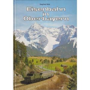 Eisenbahn in Oberbayern Band 2 by Siegfried Bufe