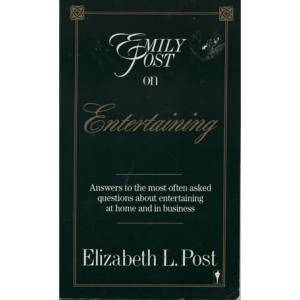 Emily Post On Entertaining by Elizabeth L Post