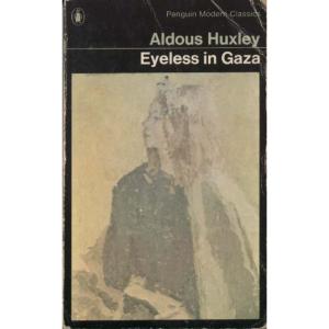 Eyeless in Gaza by Aldous Huxley