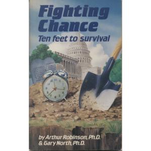 Fighting Chance by Arthur Robinson and Gary North