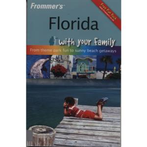 Frommers Florida with Your Family by Lesley Anne Rose