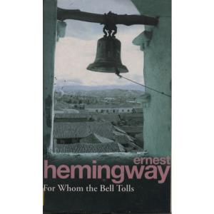 For Whom The Bell Tolls by Ernest Hemingway