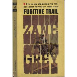 Fugitive Trail by Zane Grey