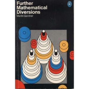 Further Mathematical Diversions by Martin Gardner