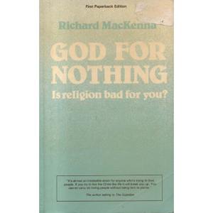 God For Nothing by Richard MacKenna