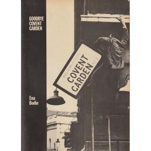 Goodbye Covent Garden by Ena Bodin