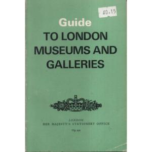 Guide to London Museums and Galleries by HMSO