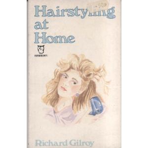 Hairstyling at Home by Richard Gilroy