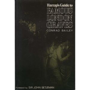 Harraps Guide to Famous London Graves by Conrad Bailey