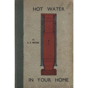 Hot Water In Your Home by AR Watson