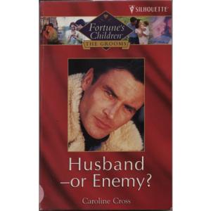Husband - - Or Enemy? by Caroline Cross