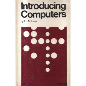 Introducing Computers by FJM Laver