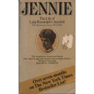 Jennie - The Life of Lady Randolph churchill by Ralph G Martin