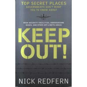 Keep Out - Top Secret Places Governments Dont Want You To Know About by Nick Redfern